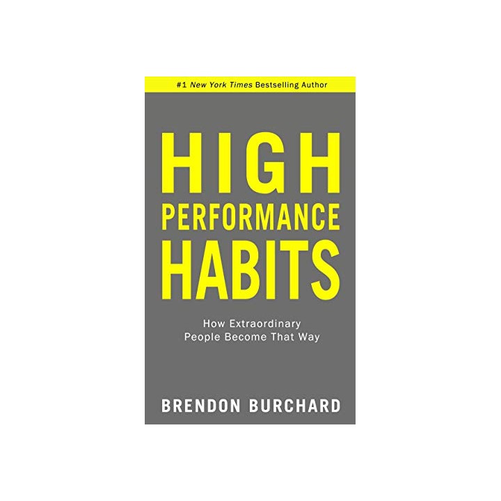 High Performance Habits: How Extraordinary People Become That Way